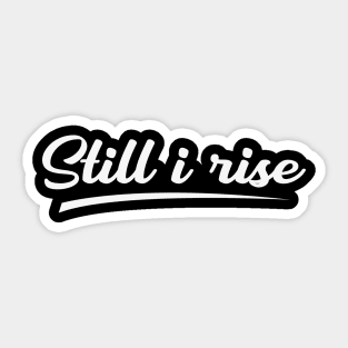 Still I rise Sticker